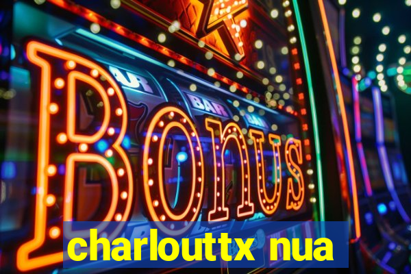 charlouttx nua